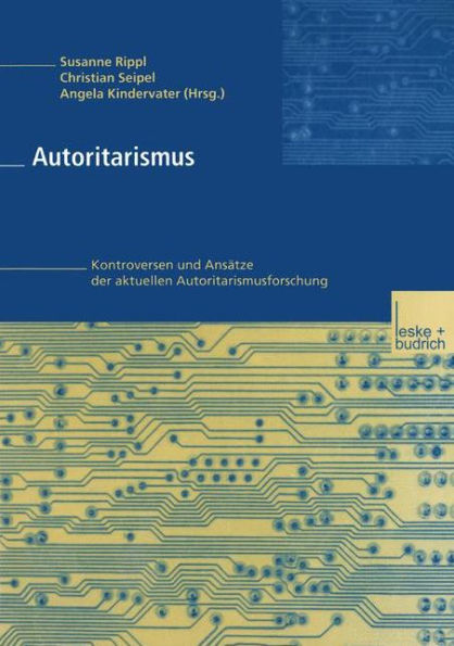 Autoritarismus: Kontroversen und Ansï¿½tze der aktuellen Autoritarismusforschung