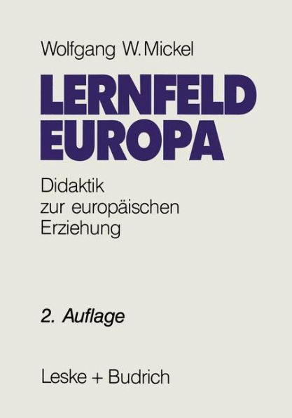 Lernfeld Europa: Didaktische Grundlagen einer europäischen Erziehung
