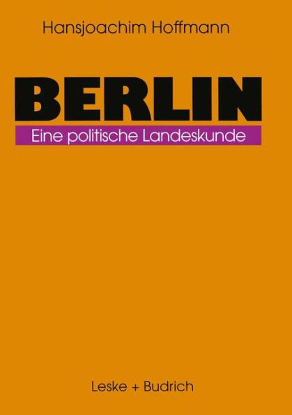 Berlin: Eine politische Landeskunde