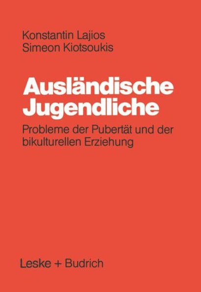 Ausländische Jugendliche: Probleme der Pubertät und der bikulturellen Erziehung