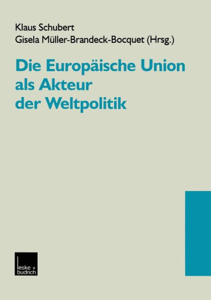 Die Europï¿½ische Union als Akteur der Weltpolitik