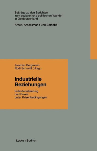 Industrielle Beziehungen: Institutionalisierung und Praxis unter Krisenbedingungen