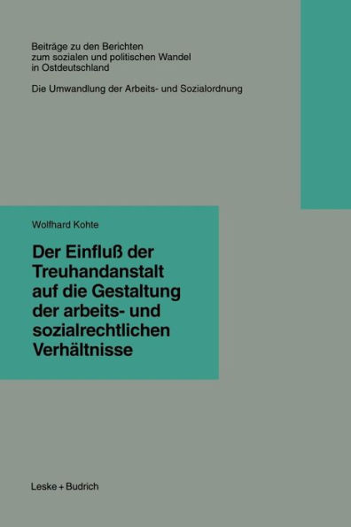 Der Einfluß der Treuhandanstalt auf die Gestaltung der arbeits- und sozialrechtlichen Verhältnisse