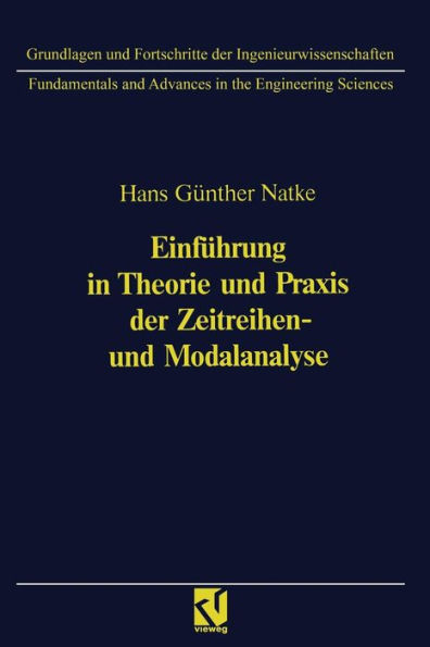 Einführung in Theorie und Praxis der Zeitreihen- und Modalanalyse: Identifikation schwingungsfähiger elastomechanischer Systeme