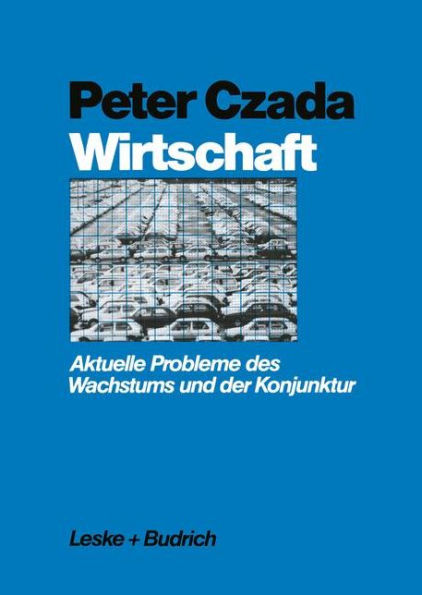 Wirtschaft: Aktuelle Probleme des Wachstums und der Konjunktur