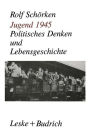 Jugend 1945: Politisches Denken und Lebensgeschichte