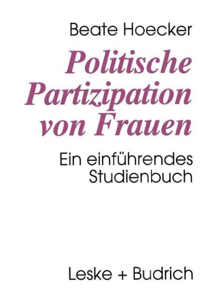 Politische Partizipation von Frauen: Kontinuität und Wandel des Geschlechterverhältnisses in der Politik. Ein einführendes Studienbuch