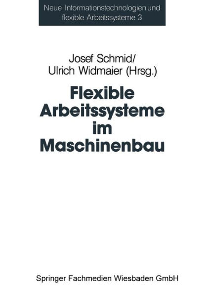 Flexible Arbeitssysteme im Maschinenbau: Ergebnisse aus dem Betriebspanel des Sonderforschungsbereichs 187