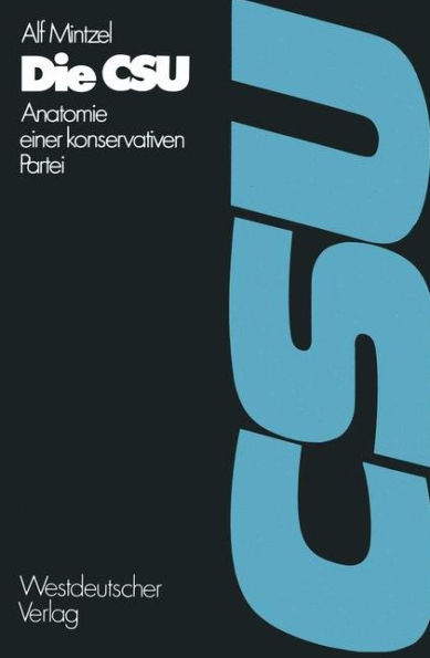 Die CSU: Anatomie einer konservativen Partei 1945-1972