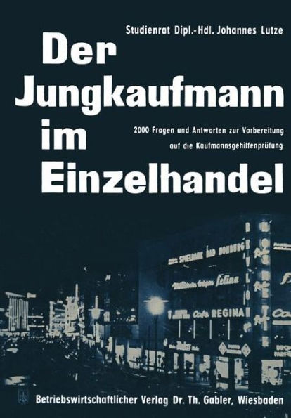 Der Jungkaufmann im Einzelhandel: 2000 Fragen und Antworten zur Vorbereitung auf die Kaufmannsgehilfenprüfung