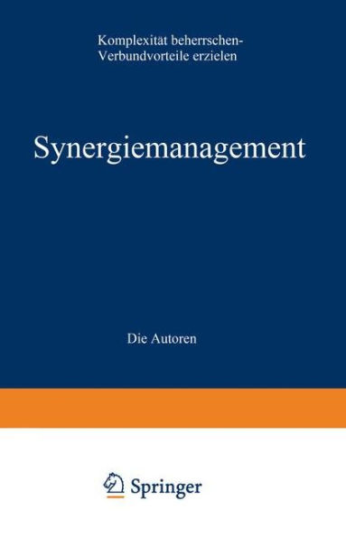 Synergiemanagement: Komplexität beherrschen - Verbundvorteile erzielen