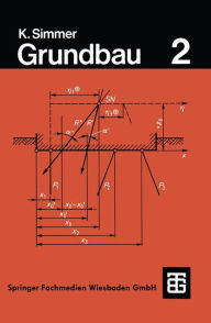 Title: Grundbau: Teil 2 Baugruben und Gründungen, Author: Konrad Simmer