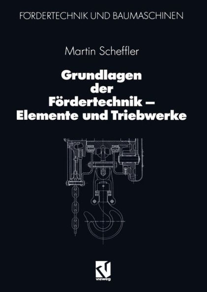 Grundlagen der Fördertechnik - Elemente und Triebwerke