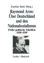 Über Deutschland und den Nationalsozialismus: Frühe politische Schriften 1930-1939