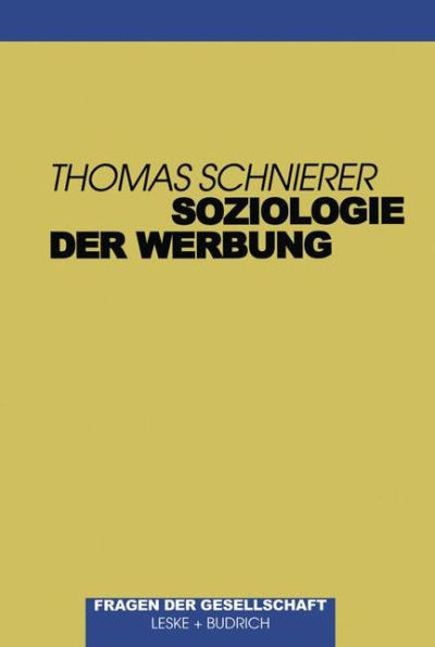 Soziologie der Werbung: Ein überblick zum Forschungsstand einschließlich zentraler Aspekte der Werbepsychologie