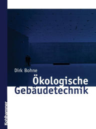 Title: Ökologische Gebäudetechnik, Author: Dirk Bohne
