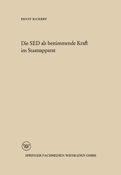 Die SED als bestimmende Kraft im Staatsapparat