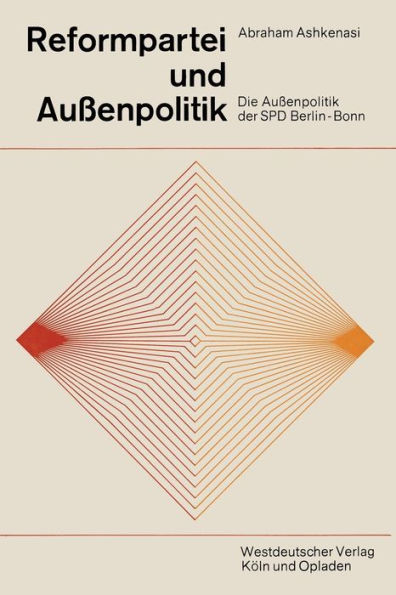 Reformpartei und Außenpolitik: Die Außenpolitik der SPD Berlin-Bonn