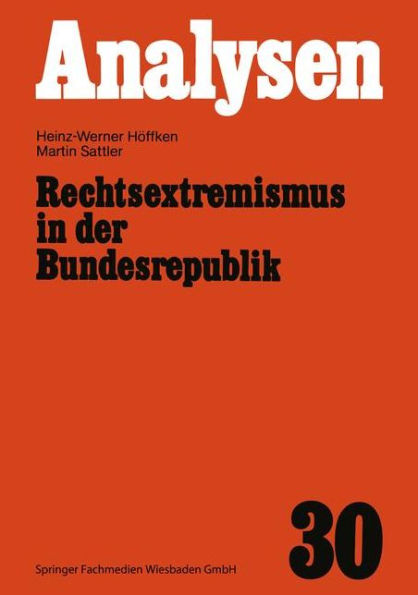 Rechtsextremismus in der Bundesrepublik: Die "Alte", die "Neue" Rechte und der Neonazismus