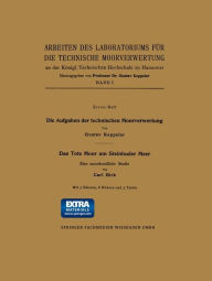 Title: Die Aufgaben der technischen Moorverwertung / Das Tote Moor am Steinhuder Meer: Eine moorkundliche Studie, Author: Gustav Keppeler