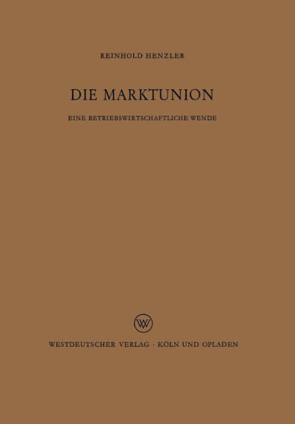 Die Marktunion: Eine betriebswirtschaftliche Wende
