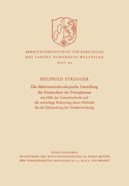 Die elektronenmikroskopische Darstellung der Feinstruktur des Protoplasmas: Mit Hilfe der Uranylmethode und die zukünftige Bedeutung dieser Methode für die Erforschung der Strahlenwirkung