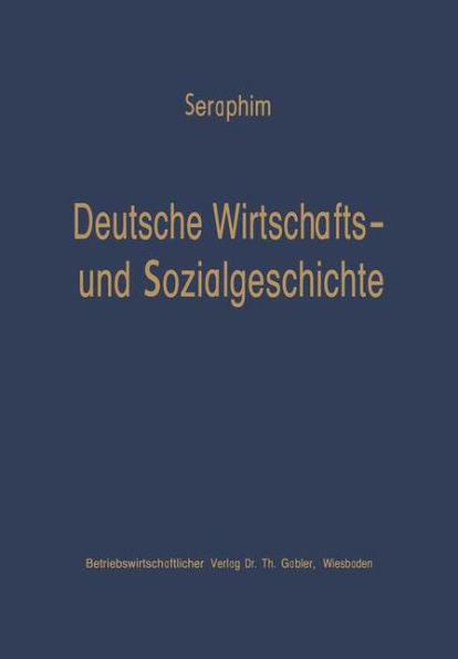 Deutsche Wirtschafts- und Sozialgeschichte: Von der Frühzeit bis zum Ausbruch des zweiten Weltkrieges