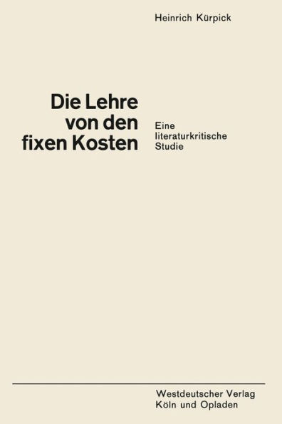 Die Lehre von den fixen Kosten: Eine literaturkritische Studie