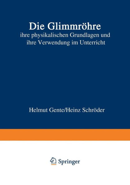 Die Glimmröhre: ihre physikalischen Grundlagen und ihre Verwendung im Unterricht