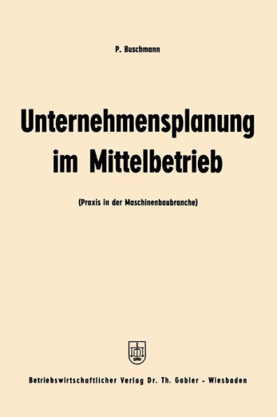 Unternehmensplanung im Mittelbetrieb: Praxis in der Maschinenbaubranche