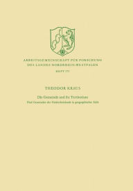 Title: Die Gemeinde und ihr Territorium: Fünf Gemeinden der Niederrheinlande in geographischer Sicht, Author: Theodor Kraus