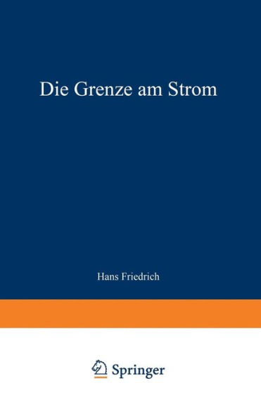Die Grenze am Strom: Roman aus deutscher Vergangenheit
