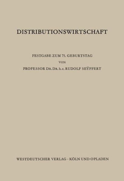 Distributionswirtschaft: Beiträge aus den Gebieten der Absatz-, Handels- und Beschaffungswirtschaft