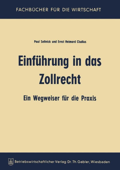 Einführung in das Zollrecht: Ein Wegweiser für die Praxis