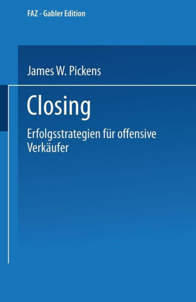 Closing: Erfolgsstrategien für offensive Verkäufer