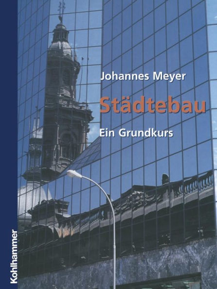 Städtebau: Ein Grundkurs