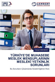 Title: Tï¿½rkİye'de Muhasebe Meslek Mensuplarinin Meslekİ Yetkİnlİk Sorunlari, Author: Hïseyin İskender