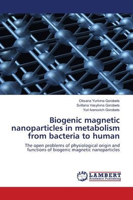 Biogenic magnetic nanoparticles in metabolism from bacteria to human