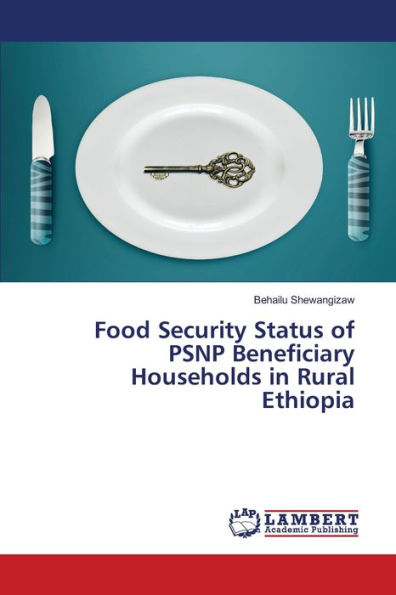Food Security Status of PSNP Beneficiary Households in Rural Ethiopia