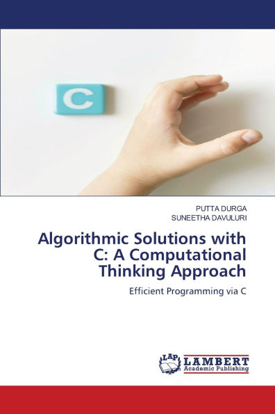 Algorithmic Solutions with C: A Computational Thinking Approach