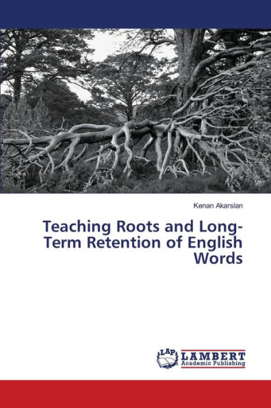 Teaching Roots and Long-Term Retention of English Words
