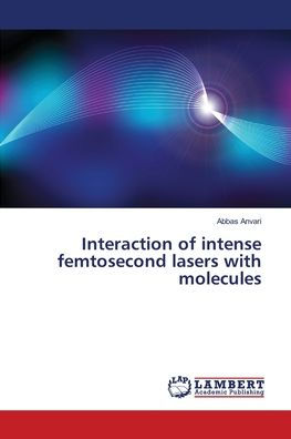 Interaction of intense femtosecond lasers with molecules