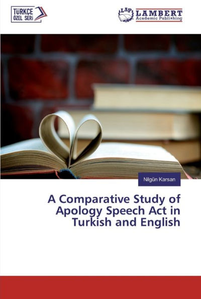 A Comparative Study of Apology Speech Act in Turkish and English