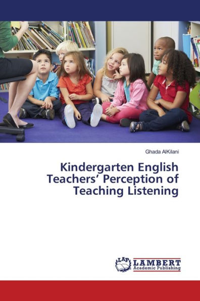 Kindergarten English Teachers' Perception of Teaching Listening