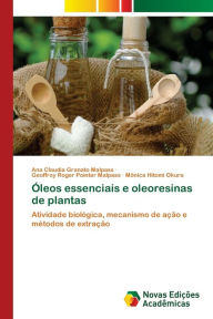 Title: Óleos essenciais e oleoresinas de plantas, Author: Ana Claudia Granato Malpass