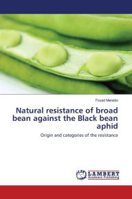 Title: Natural resistance of broad bean against the Black bean aphid, Author: Fouad Meradsi