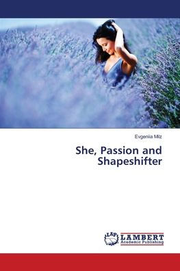 She, Passion and Shapeshifter