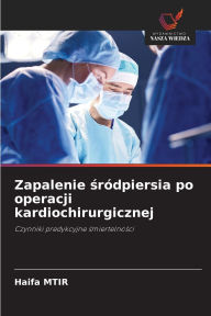 Title: Zapalenie śrï¿½dpiersia po operacji kardiochirurgicznej, Author: Haifa Mtir
