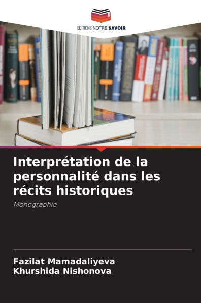 Interprï¿½tation de la personnalitï¿½ dans les rï¿½cits historiques