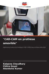 Title: CAD-CAM en prothÃ¯Â¿Â½se amovible, Author: Kalpana Chaudhary